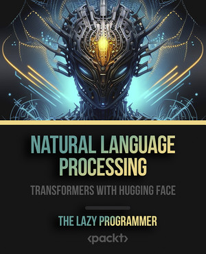 Natural Language Processing - Transformers with Hugging Face [Video]