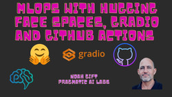 MLOps with Hugging Face Spaces, Gradio and Github Actions