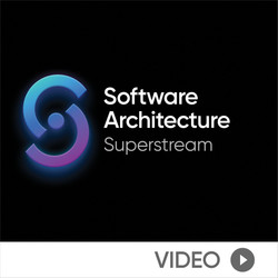 Software Architecture Superstream: Software Architecture Patterns