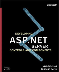 Developing Microsoft® ASP.NET Server Controls and Components