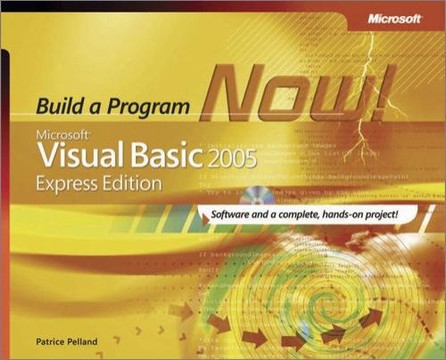 Microsoft® Visual Basic® 2005 Express Edition: Build a Program Now