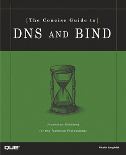 Concise Guide to DNS and BIND, The[Book]