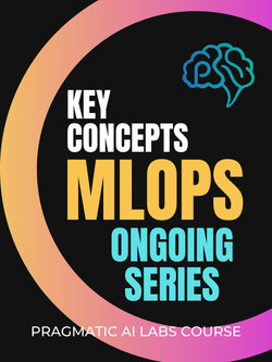 MLOps Key Concepts - An Ongoing Series