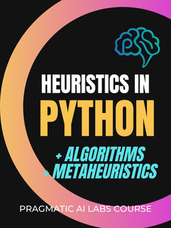 Heuristics, Metaheuristics, and Algorithms in Python