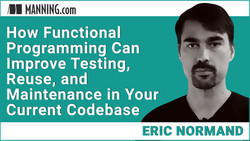 How Functional Programming Can Improve Testing, Reuse, and Maintenance in Your Current Codebase