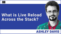 What is Live Reload Across the Stack?