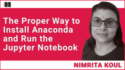 The Proper Way to Install Anaconda and Run the Jupyter Notebook