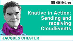 Knative in Action: Sending and receiving CloudEvents