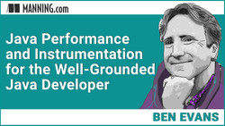 Java Performance and Instrumentation for the Well-Grounded Java Developer