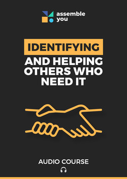 Identifying and Helping Others Who Need It