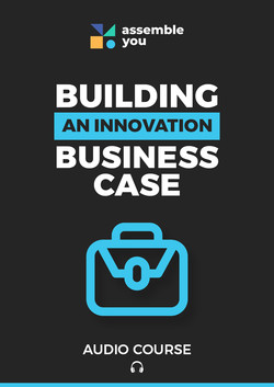 Building an Innovation Business Case