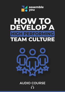 How to Develop a High Performing Team Culture