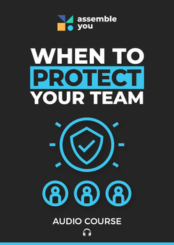When to protect your team