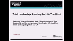 Total Leadership: Leading the Life You Want