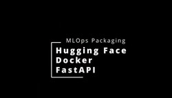 MLOps packaging: HuggingFace and Docker