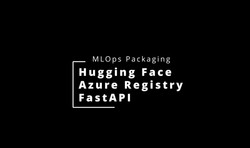 MLOps packaging: HuggingFace and Azure Container Registry