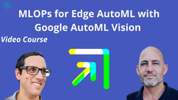 MLOps for Edge AutoML with Google AutoML Vision