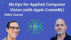 MLOps for Applied Computer Vision: With Apple CreateML