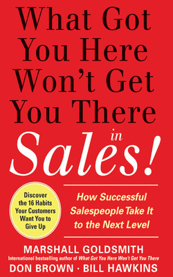 What Got You Here Won't Get You There in Sales: How Successful Salespeople Take it to the Next Level (Audio Book)