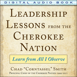 Leadership Lessons from the Cherokee Nation: Learn from All I Observe