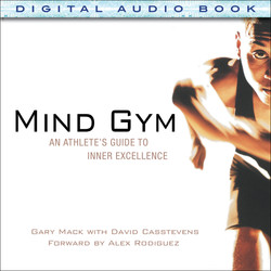 Mind Gym: An Athlete's Guide to Inner Excellence