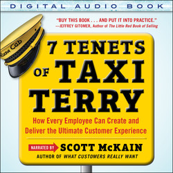 7 Tenets of Taxi Terry: How Every Employee Can Create and Deliver the Ultimate Customer Experience (Audio Book)