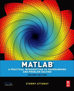 Matlab: A Practical Introduction to Programming and Problem Solving, 2nd Edition