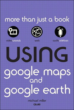 Using Google Maps and Google Earth