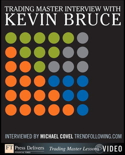 Trading Master Interview with Kevin Bruce: Investing Principles and Trading Techniques from a Trend Following Master