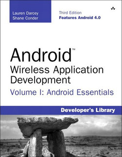 Android Wireless Application Development Volume I: Android Essentials, Third Edition