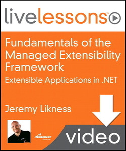 Fundamentals of the Managed Extensibility Framework (MEF): Extensible Applications in .NET (Video Training)