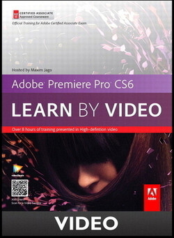 Adobe Premiere Pro CS6 Learn by Video Core Training in Video Communication