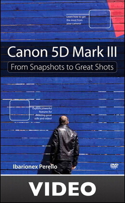 Canon 5D Mark III From Snapshots to Great Shots Streaming Video