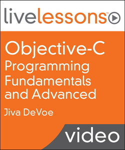 Objective-C Programming Fundamentals and Advanced LiveLessons (Video Training)