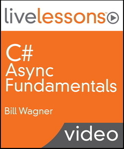 C# Async Fundamentals LiveLessons (Video Training)