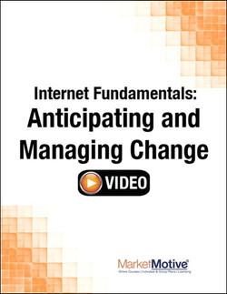 Internet Fundamentals: Anticipating and Managing Change (Streaming Video)