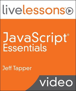 JavaScript Essentials LiveLessons (Video Training)