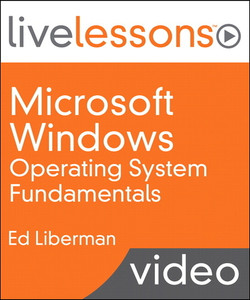 Microsoft Windows Operating System Fundamentals LiveLessons (Video Training)