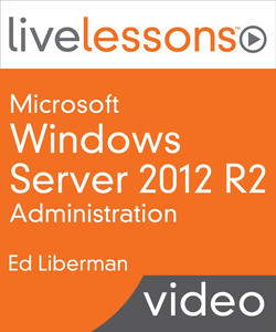 Microsoft Windows Server 2012 R2 Administration