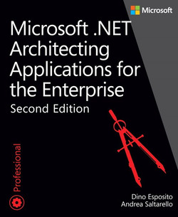 Microsoft .NET: Architecting Applications for the Enterprise, Second Edition