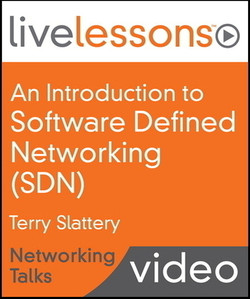 An Introduction to Software Defined Networking (SDN) LiveLessons—Networking Talks