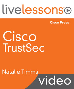 Cisco TrustSec LiveLessons