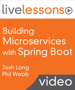 Building Microservices with Spring Boot LiveLessons (Video Training)