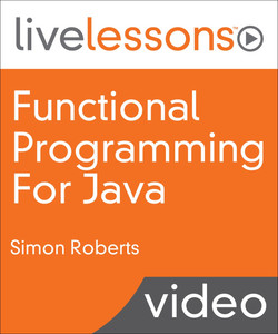 Functional Programming For Java LiveLessons