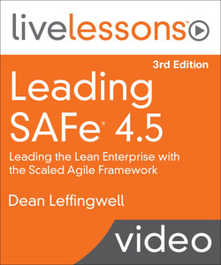 Leading SAFe Scaled Agile Framework 4.5 LiveLessons