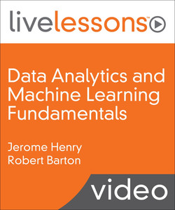 Data Analytics and Machine Learning Fundamentals LiveLessons Video Training