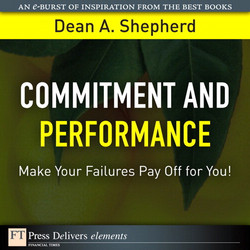 Commitment and Performance: Make Your Failures Pay Off for You!