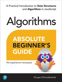 Absolute Beginner's Guide to Algorithms: A Practical Introduction to Data Structures and Algorithms in JavaScript