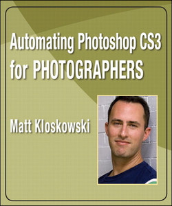 Automating Photoshop CS3 for Photographers