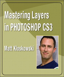 Mastering Layers in Photoshop CS3